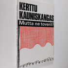 Kerttu Kauniskangas : Mutta ne toverit! - pikkukuva 1