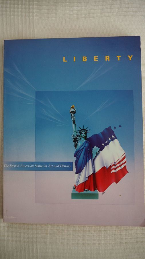 LIBERTY The French-American Statue in Art and History