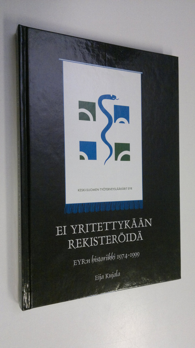 Eija Kujala : Ei yritettykään rekisteröidä : ensimmäiset ...