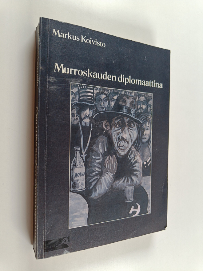 Markus Koivisto : Murroskauden diplomaattina : muistelmia...