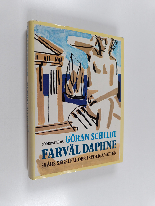 Göran Schildt : Farväl Daphne : 38 års segelfärder i sydl...