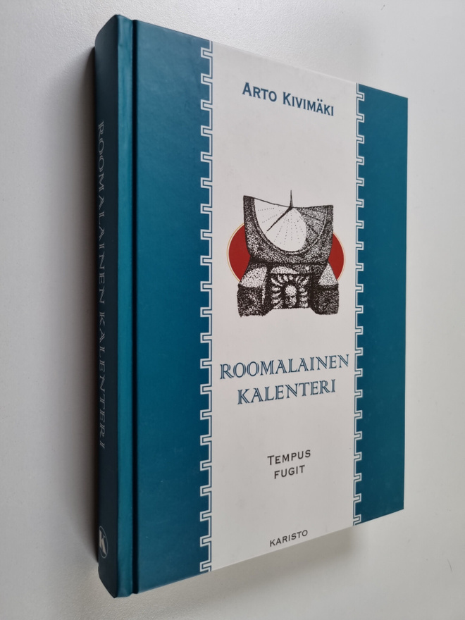 Arto Kivimäki : Roomalainen kalenteri : tempus fugit
