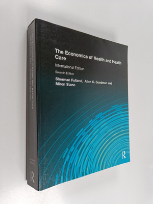 Sherman Folland : The Economics of health and health care