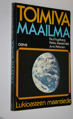 Paul Fogelberg : Toimiva maailma : lukioasteen maantiede