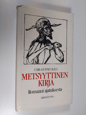 Carl-Gustaf Lilius : Metsyyttinen kirja (signeerattu)