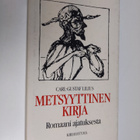 Carl-Gustaf Lilius : Metsyyttinen kirja (signeerattu) - pikkukuva 1