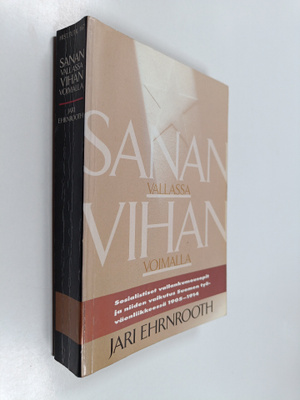 Jari Ehrnrooth : Sanan vallassa, vihan voimalla : sosiali...