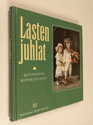 Terttu (toim.) Kaivola : Lasten juhlat : rotinoista rippi...