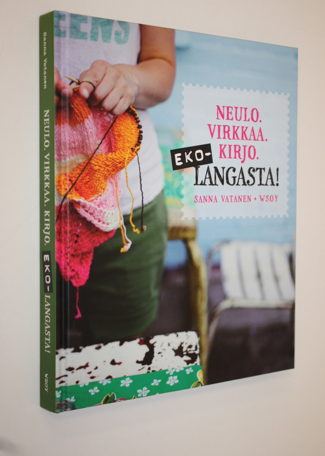 Sanna Vatanen : Ekolangasta! : neulo, virkkaa, kirjo
