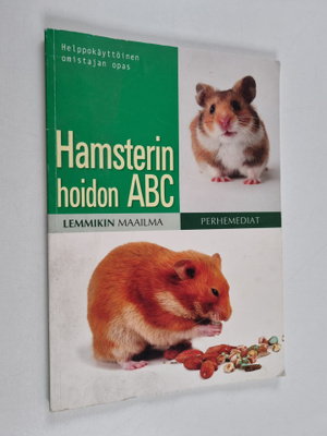 suomentanut Tomi Visakko : Hamsterin hoidon ABC