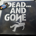 DEAD... AND GONE - S/T UUSI 12'' MAXI-SINGLE - pikkukuva 1