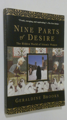 Geraldine Brooks : Nine Parts of Desire : the hidden worl...