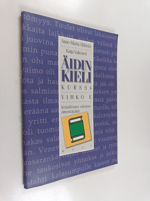Äidinkieli, kurssivihko E : kirjallisuus aikansa ilmentäjänä