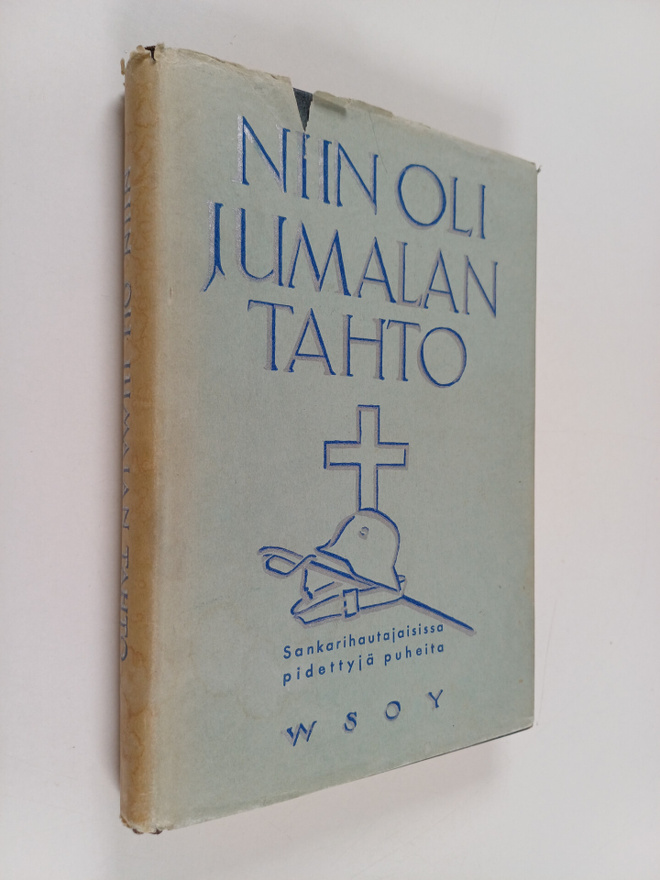 Niin oli Jumalan tahto : sankarihautajaisissa pidettyjä p...