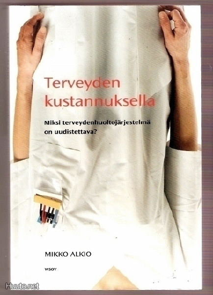 Alkio: Terveyden kustannuksella (2011; Terveydenhuolto)