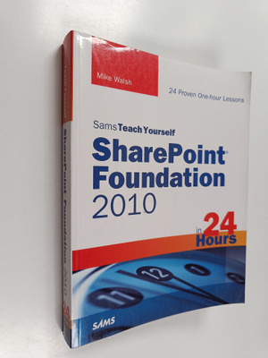 Mike Walsh : Sams Teach Yourself SharePoint Foundation 20...
