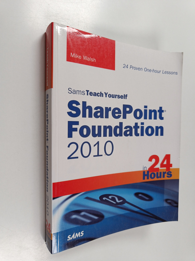 Mike Walsh : Sams Teach Yourself SharePoint Foundation 20...