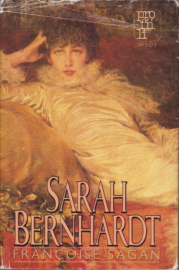 Françoise Sagan: Sarah Bernhardt (sid. Wsoy 1988)
