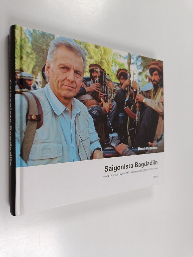 Rauli Virtanen : Saigonista Bagdadiin : neljä vuosikymmen...
