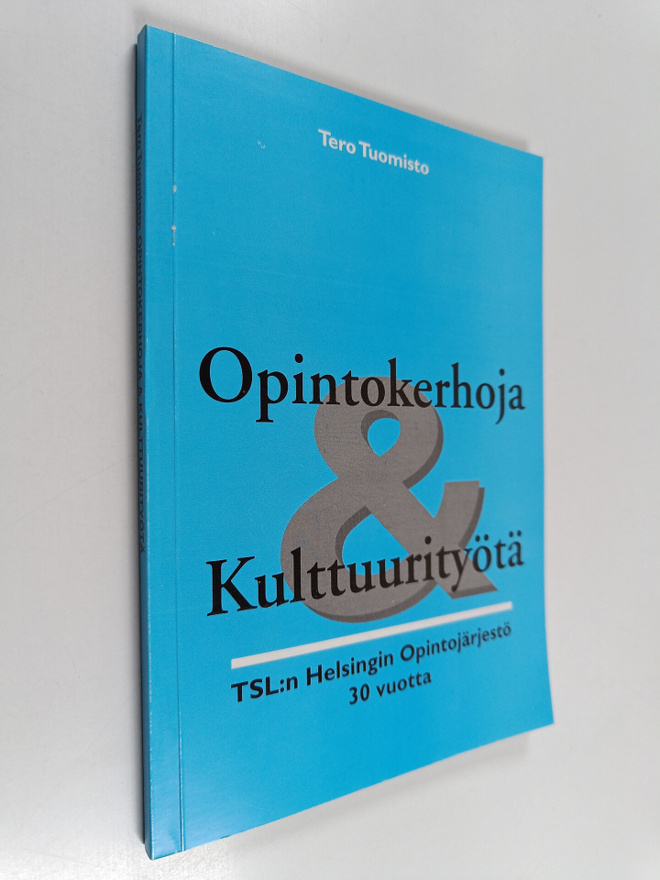 Tero Tuomisto : Opintokerhoja & kulttuurityötä : TSL:n He...