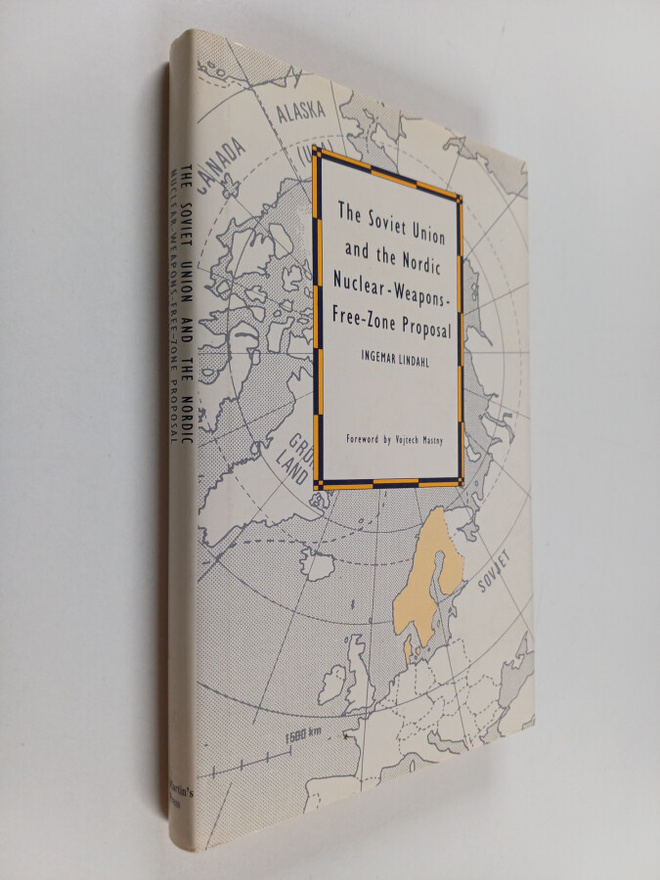 Ingemar Lindahl : The Soviet Union and the Nordic nuclear...