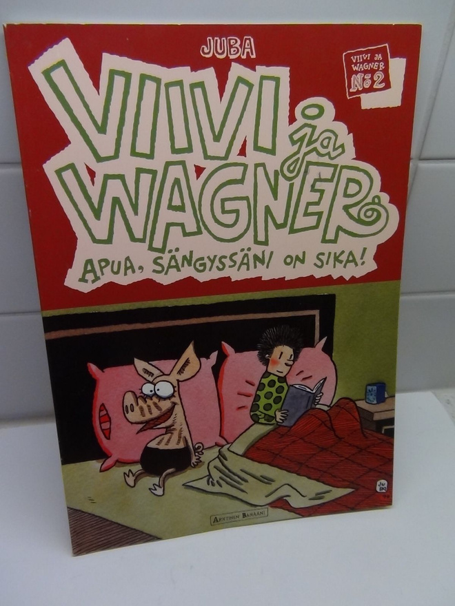 VIIVI ja WAGNER, APUA, SÄNGYSSÄNI ON SIKA