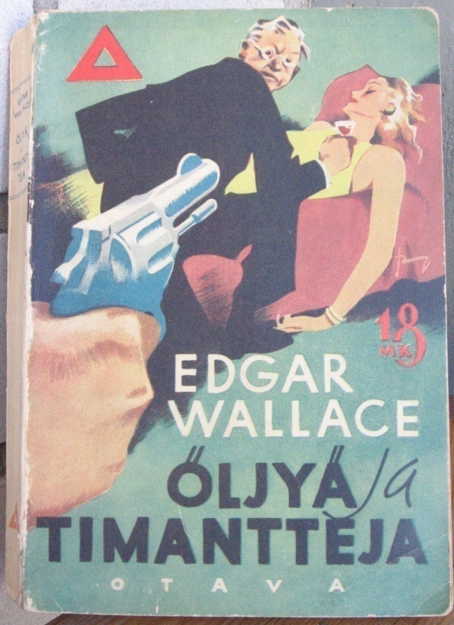 Edgar Wallace: Öljyä ja timantteja. Otava 1938.  226 s.