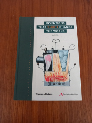 Inventions That Didn't Change the World - Julie Halls