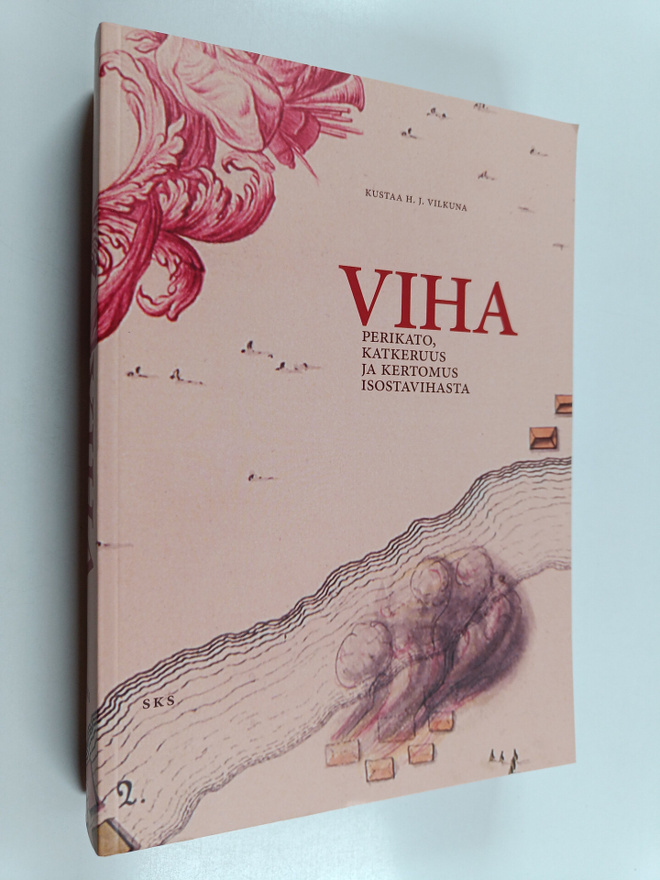 Kustaa H. J. Vilkuna : Viha : perikato, katkeruus ja kert...