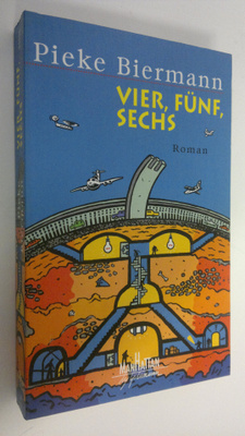 Pieke Biermann : Vier, funf, sechs