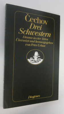 Anton Cechov : Drei Schwestern : Drama in vier Akten