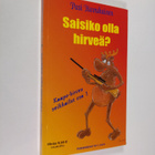 Pasi Havukainen : Saisiko olla hirveä - pikkukuva 1