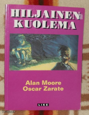 HILJAINEN KUOLEMA # Alan Moore - Oscar Zarate # LIKE