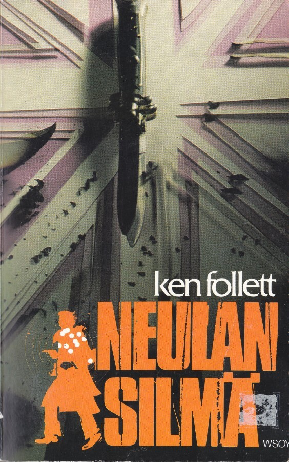 Ken Follett: Neulansilmä (nide 5p. Wsoy 2006)
