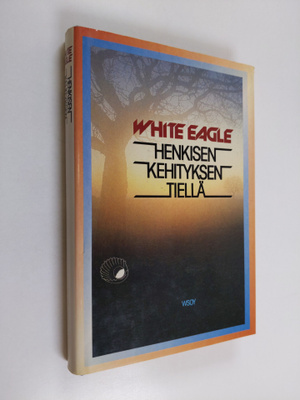 White Eagle : Henkisen kehityksen tiellä
