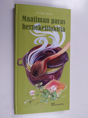 Eliisa Kilpi : Maailman paras hernekeittokirja