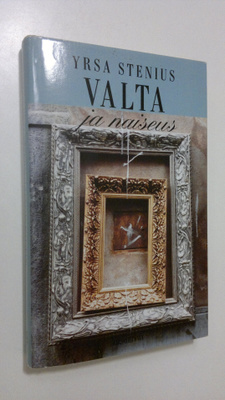Yrsa Stenius : Valta ja naiseus