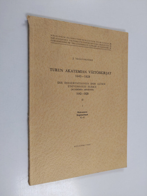 J. Vallinkoski : Turun akatemian väitöskirjat 1642-1828 2...