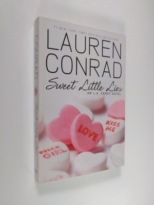 Lauren Conrad : Sweet Little Lies: An L.A. Candy Novel