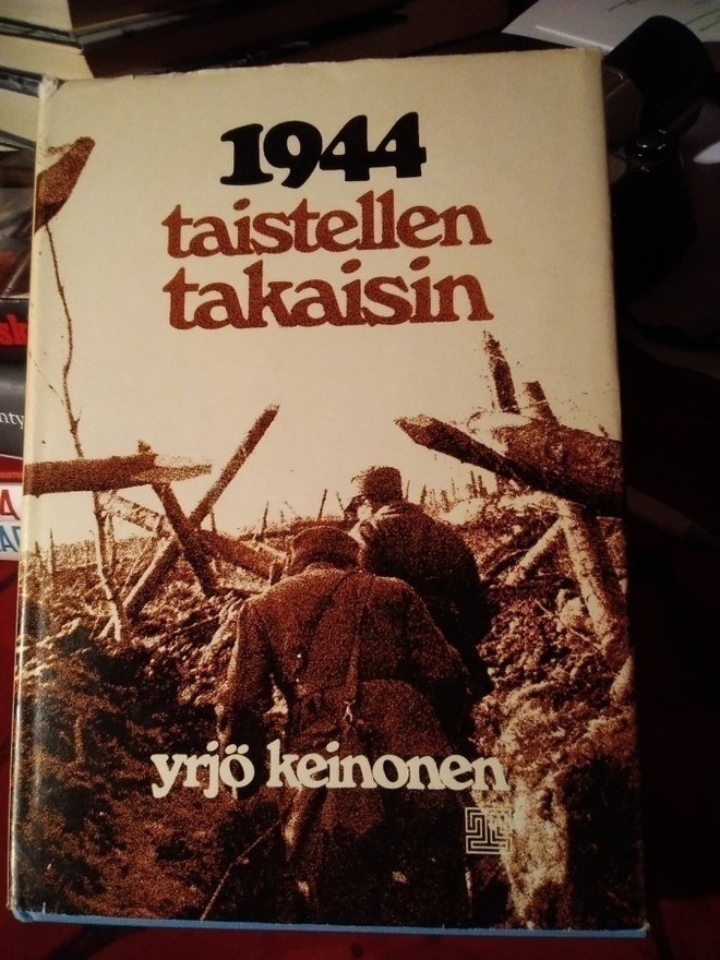 YRJÖ KEINONEN : 1944 TAISTELLEN TAKAISIN