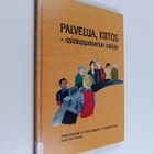 Pekka Hannula : Palvelua, kiitos : asiakaspalvelun saloja - pikkukuva 1