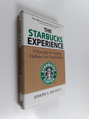 Joseph A. Michelli : The Starbucks experience : 5 princip...