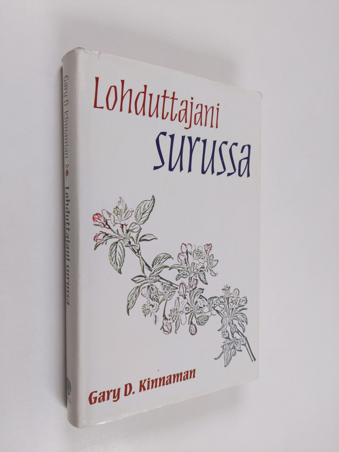Gary D Kinnaman : Lohduttajani surussa : lohtua synkimpii...