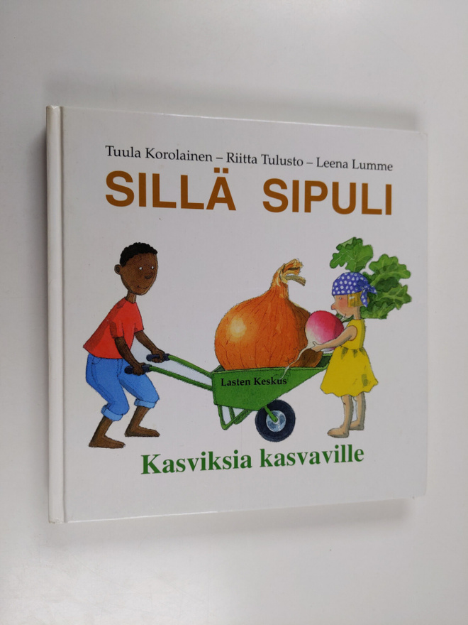 Tuula Korolainen : Sillä sipuli : kasviksia kasvaville