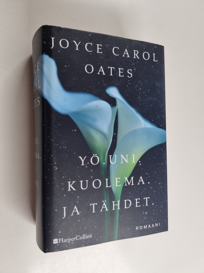 Joyce Carol Oates : Yö, uni, kuolema ja tähdet - Romaani