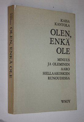 Kaisa Kantola : Olen, enkä ole : minuus ja oleminen Aaro ...