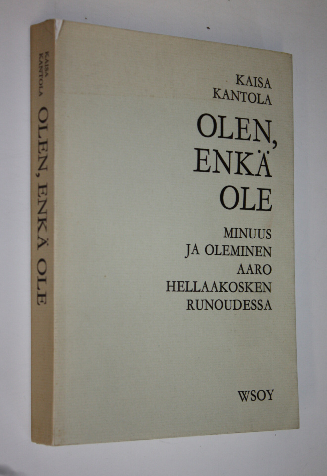 Kaisa Kantola : Olen, enkä ole : minuus ja oleminen Aaro ...