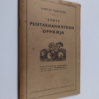 Gustaf Ignatius : Lyhyt puutarhanhoidon oppikirja : kansa... - pikkukuva 1