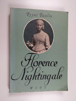 Tyyni Tuulio : Florence Nightingale : nykyaikaisen sairaa...