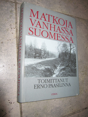 Matkoja vanhassa Suomessa : matkakuvauksia Elias Lönnrotista